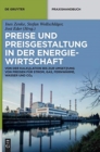 Preise Und Preisgestaltung in Der Energiewirtschaft : Von Der Kalkulation Bis Zur Umsetzung Von Preisen Fur Strom, Gas, Fernwarme, Wasser Und Co&#8322; - Book