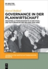Governance in Der Planwirtschaft : Industrielle F?hrungskr?fte in Der Stahl- Und Textilbranche Der Sbz/DDR (1945-1958) - Book
