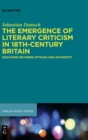 The Emergence of Literary Criticism in 18th-Century Britain : Discourse between Attacks and Authority - Book