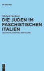Die Juden im faschistischen Italien : Geschichte, Identitat, Verfolgung - Book
