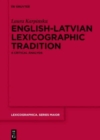 English-Latvian Lexicographic Tradition : A Critical Analysis - Book