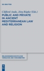 Public and Private in Ancient Mediterranean Law and Religion - Book