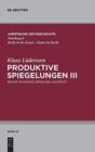 Produktive Spiegelungen III : Recht Im Kunstlerischen Kontext - Book
