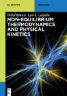 Non-equilibrium thermodynamics and physical kinetics - eBook