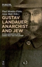 Gustav Landauer: Anarchist and Jew - Book