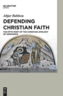 Defending Christian Faith : The Fifth Part of the Christian Apology of Gerasimus - Book