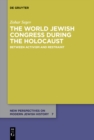 The World Jewish Congress during the Holocaust : Between Activism and Restraint - eBook