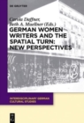 German Women Writers and the Spatial Turn: New Perspectives - Book