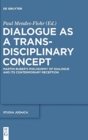 Dialogue as a Trans-disciplinary Concept : Martin Buber's Philosophy of Dialogue and its Contemporary Reception - Book