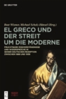 El Greco und der Streit um die Moderne : Fruchtbare Missverstandnisse und Widerspruche in seiner deutschen Rezeption zwischen 1888 und 1939 - Book
