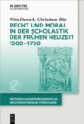 Recht Und Moral in Der Scholastik Der Fr?hen Neuzeit 1500-1750 - Book