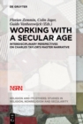 Working with A Secular Age : Interdisciplinary Perspectives on Charles Taylor's Master Narrative - eBook