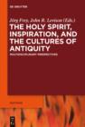 The Holy Spirit, Inspiration, and the Cultures of Antiquity : Multidisciplinary Perspectives - eBook