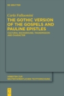 The Gothic Version of the Gospels and Pauline Epistles : Cultural Background, Transmission and Character - eBook