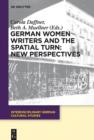 German Women Writers and the Spatial Turn: New Perspectives - eBook