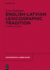 English-Latvian Lexicographic Tradition : A Critical Analysis - eBook