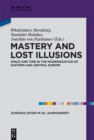 Mastery and Lost Illusions : Space and Time in the Modernization of Eastern and Central Europe - eBook