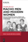 Macho Men and Modern Women : Mexican Immigration, Social Experts and Changing Family Values in the 20th Century United States - eBook