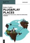 Plug&Play Places : Lifeworlds of Multilocal Creative Knowledge Workers - eBook