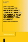 Quantitative Approaches to Grammar and Grammatical Change : Perspectives from Germanic - Book