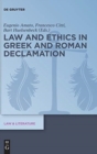 Law and Ethics in Greek and Roman Declamation - Book