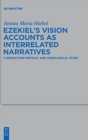 Ezekiel’s Vision Accounts as Interrelated Narratives : A Redaction-Critical and Theological Study - Book