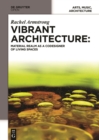 Vibrant Architecture : Matter as a CoDesigner of Living Structures - Book