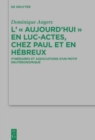 L' "Aujourd'hui" en Luc-Actes, chez Paul et en Hebreux : Itineraires et associations d’un motif deuteronomique - Book