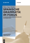 Spanische Grammatik im Fokus : Klassische Beschreibungsprobleme aus neuer Sicht - Book