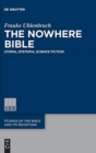 The Nowhere Bible : Utopia, Dystopia, Science Fiction - Book
