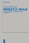 Priestly Rule : Polemic and Biblical Interpretation in Ezekiel 44 - eBook
