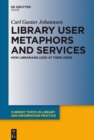 Library User Metaphors and Services : How Librarians look at their Users - eBook
