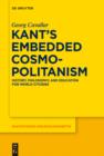 Kant's Embedded Cosmopolitanism : History, Philosophy and Education for World Citizens - eBook