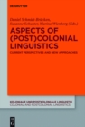 Aspects of (Post)Colonial Linguistics : Current Perspectives and New Approaches - eBook