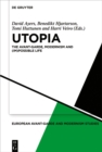 Utopia : The Avant-Garde, Modernism and (Im)possible Life - eBook