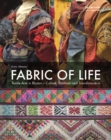 Fabric of Life - Textile Arts in Bhutan : Culture, Tradition and Transformation - Book