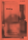 Bilding : Fotografie an der Angewandten / Photography at the University of Applied Arts Vienna 2007–2014 - Book