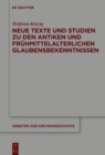 Neue Texte und Studien zu den antiken und fruhmittelalterlichen Glaubensbekenntnissen - Book