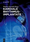 Kardiale Rhythmusimplantate : Manual zum Zertifikat der DGTHG Herzschrittmacher-, ICD- und CRT-Therapie - Book