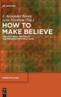 How to Make Believe : The Fictional Truths of the Representational Arts - Book