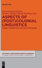 Aspects of (Post)Colonial Linguistics : Current Perspectives and New Approaches - Book