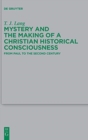 Mystery and the Making of a Christian Historical Consciousness : From Paul to the Second Century - Book