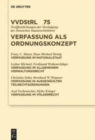 Verfassung als Ordnungskonzept : Referate und Diskussionen auf der Tagung der Vereinigung der Deutschen Staatsrechtslehrer in Speyer vom 7. bis zum 10. Oktober 2015 - Book