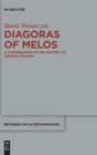 Diagoras of Melos : A Contribution to the History of Ancient Atheism - Book