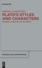 Plato’s Styles and Characters : Between Literature and Philosophy - Book