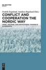 Cooperation and Conflict the Nordic Way : Work, Welfare, and Institutional Change in Scandinavia - Book