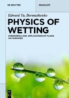 Physics of Wetting : Phenomena and Applications of Fluids on Surfaces - Book