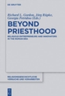 Beyond Priesthood : Religious Entrepreneurs and Innovators in the Roman Empire - Book