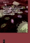 Novel Molecular Approaches to Target Microbial Virulence - eBook
