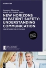 New Horizons in Patient Safety: Understanding Communication : Case Studies for Physicians - Book